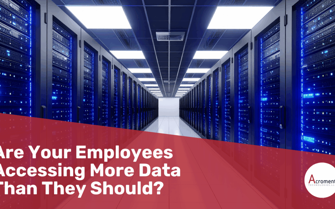 Are Your Employees Accessing More Data Than They Should?